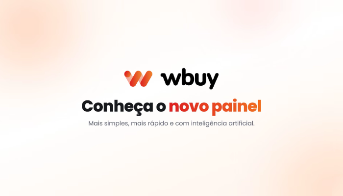 O novo painel wBuy chegou: mais simples, inteligente e do seu jeito